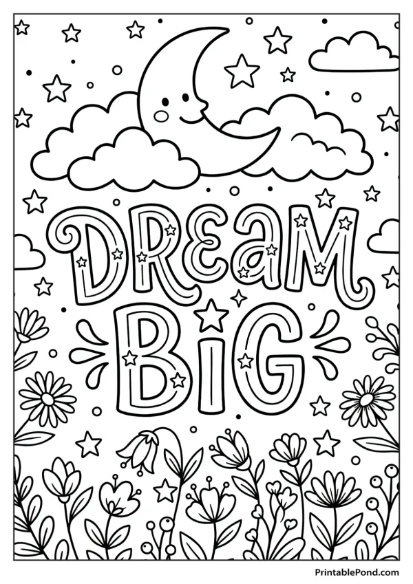 Coloring page with the words Dream Big, a smiling moon, clouds, stars, and flowers.