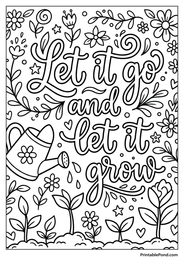 Coloring page with the words Let it go and let it grow surrounded by plants, flowers, and a watering can.