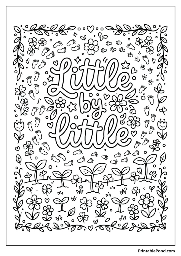 Coloring page with the words Little by Little surrounded by flowers, leaves, and baby footprints.