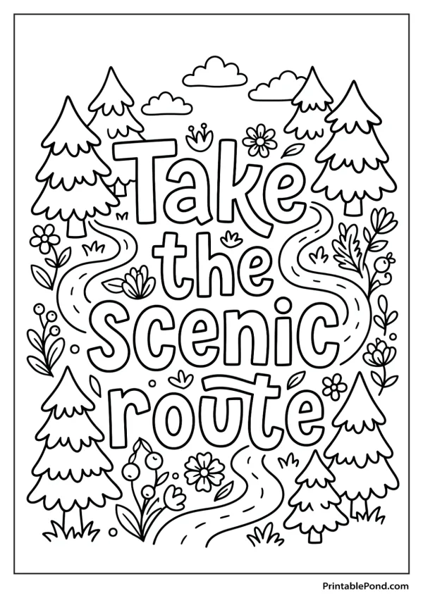 Coloring page with the words 'Take the scenic route' surrounded by pine trees, flowers, clouds, and a winding road.